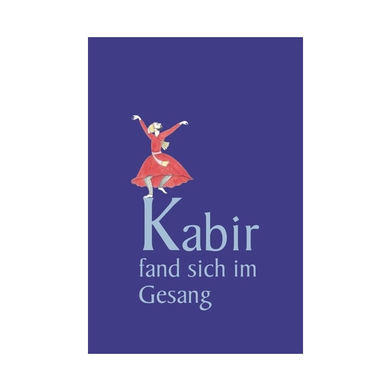 Kabir fand sich im Gesang